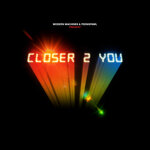 Closer 2 You (Extended Mix)