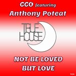 Not Be Loved But Love