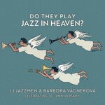Do They Play Jazz In Heaven? (Celebrating 30th Anniversary)