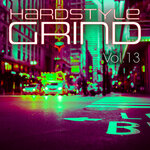 Hardstyle Grind, Vol 13