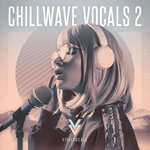 Chillwave Vocals Vol 2 (Sample Pack WAV)