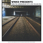 WNKD Presents: From The Underground With Love, Volume One