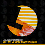Loulou Players Presents: Best Of Loulou Records 2022