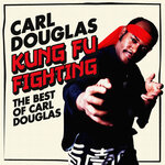 Kung Fu Fighting: The Best Of Carl Douglas