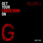 Get Your Groovebom On - Volume 2