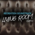 Living Room - Recreation Soundtrack Chap.01