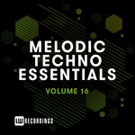 Melodic Techno Essentials, Vol 16