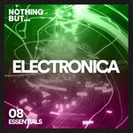 Nothing But... Electronica Essentials, Vol 08