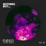 Nothing But... Fuego For The Terrace, Vol 05
