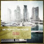 Metropolitan House: Dubai Vol 7