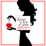 I Know Your Love: Chillout