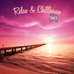 Relax & Chillhouse Vol 3