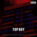Top Boy (A Selection Of Music Inspired By The Series) (Explicit)