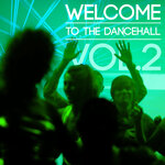 Welcome To The Dancehall, Vol 2