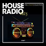 House Radio 2023 - The Ultimate Collection
