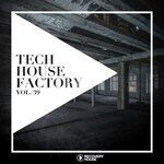 Tech House Factory, Vol 39