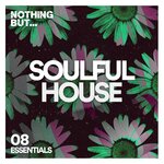 Nothing But... Soulful House Essentials, Vol 08