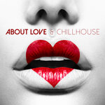 About Love & Chillhouse