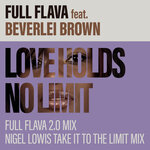 Love Holds No Limit (Full Flava 2.0 Mix)