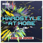 Hardstyle At Home 2023 - Keep On Raving