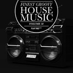 Finest Groovy House Music, Vol 58