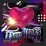 I Love Breaks, Vol 7