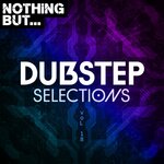 Nothing But... Dubstep Selections, Vol 18
