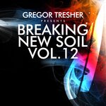 Gregor Tresher Pres. Breaking New Soil, Vol 12