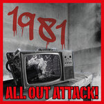1981: All Out Attack! (Explicit)