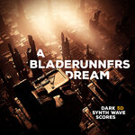 A Bladerunners Dream - Dark 5D Synth Wave Scores