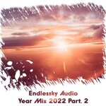 Endlessky Audio Year Mix 2022, Par. 2
