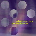 Electronica Underscores