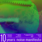 10 Years Noise Manifesto - Part 4