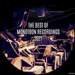 The Best Of Monotoon Recordings 2022