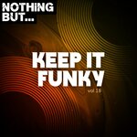 Nothing But... Keep It Funky, Vol 18