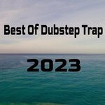 Best Of Dubstep Trap 2023