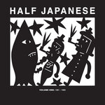 Half Japanese, Vol 1: 1981 - 1985