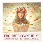 Fruhlingsgefuhle: Lounge & Easy Listening Deluxe