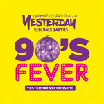 Presenta Yesterday Remeber Parties 90's Fever-Yesterday Records 10