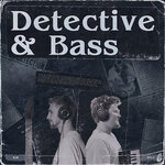Detective & Bass