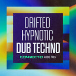 Drifted - Hypnotic Dub Techno (Sample Pack WAV)