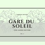Gare Du Soleil (The Lounge Edition), Vol 4
