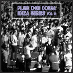 Playa D'en Bossa Ibiza Series, Vol 11
