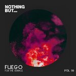 Nothing But... Fuego For The Terrace, Vol 06