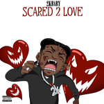 Scared 2 Love (Explicit)