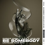 Be Somebody (Achilles Club Mix)