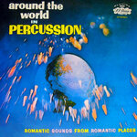 Around The World In Percussion (Remastered From The Original Somerset Tapes)