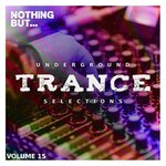 Underground Trance Selections, Vol 15