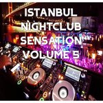 Istanbul Nightclub Sensation Vol 5 (Best Selection Of Clubbing Tech House Tracks)