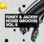 Funky & Jackin' House Grooves, Vol 5